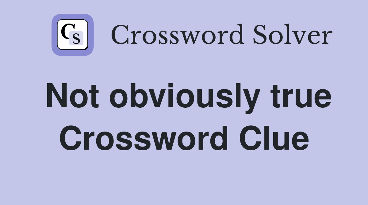 not true crossword clue 5 letters